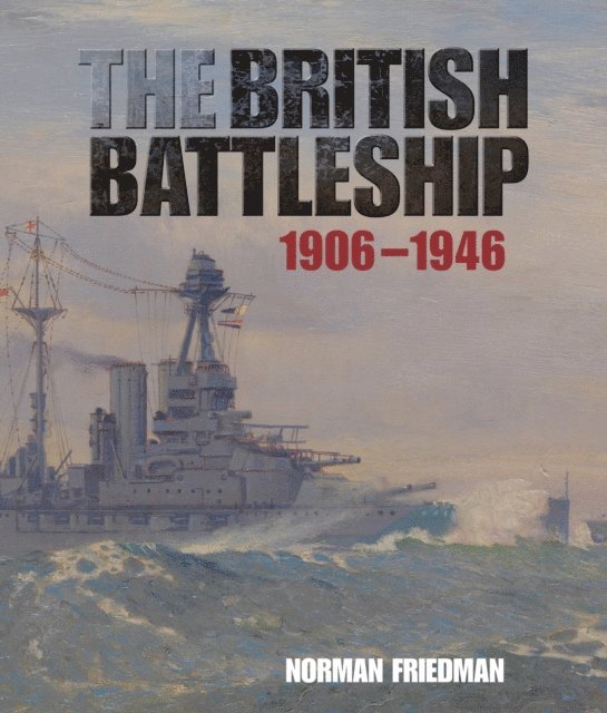 Norman Friedman - British Battleship, E-bok