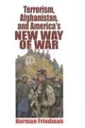 Norman Friedman PhD. - Terrorism, Afghanistan, and America's New Way of W, Inbunden. Tillgänglighet: Tillfälligt slut