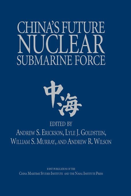 A. R. Wilson, W. S. Murray, Lyle J. Goldstein, A. S. Erickson - China'S Future Nuclear Submarine Force, Inbunden. Tillgänglighet: Tillfälligt slut