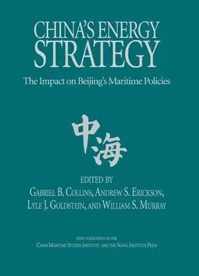 Gabriel Collins, Andrew S. Erickson - China'S Energy Strategy, Inbunden. Tillgänglighet: Tillfälligt slut