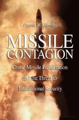 Dennis M. Gormley - Missile Contagion, Häftad. Tillgänglighet: Tillfälligt slut