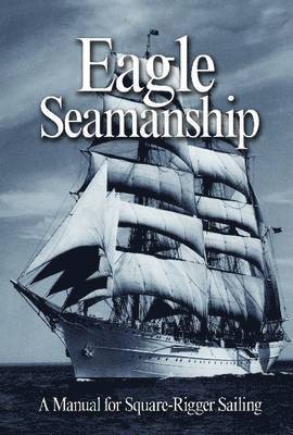Eric C. Jones, Christopher Nolan - Eagle Seamanship, 4th Ed., Häftad