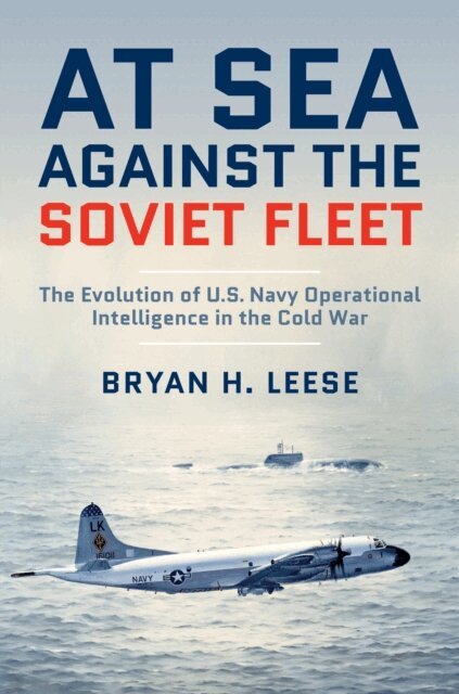 Bryan H. Leese - At Sea Against the Soviet Fleet, E-bok. Tillgänglighet: Lägg i varukorg