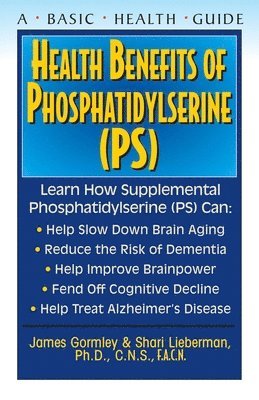 Health Benefits of Phosphatidylserine (PS) av James Gormley, Shari Lieberman