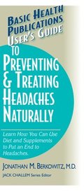 User's Guide to Preventing and Treating Headaches Naturally
