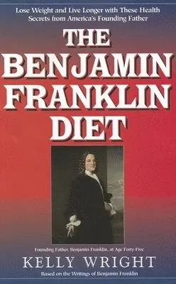 Kelly Wright - Benjamin Franklin Diet, Häftad. Tillgänglighet: Lägg i varukorg
