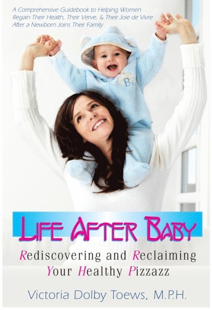 Victoria Dolby Toews - Life After Baby, E-bok