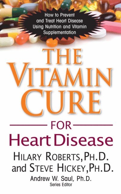 Steve Hickey, Hilary Roberts - Vitamin Cure for Heart Disease, E-bok