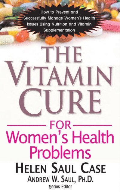 Helen Saul Case, Andrew W. Saul - Vitamin Cure for Women's Health Problems, E-bok