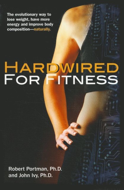 John Ivy, Robert Portman - Hardwired for Fitness, E-bok
