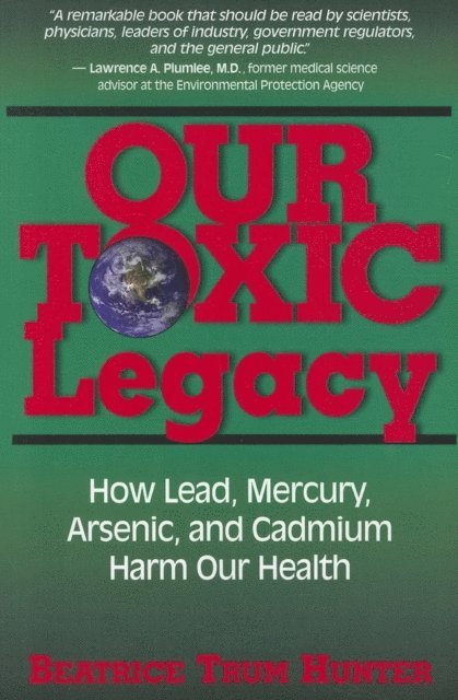 Beatrice Trum Hunter - Our Toxic Legacy, E-bok