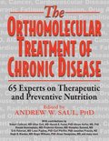Orthomolecular Treatment of Chronic Disease: 65 Experts on Therapeutic and Preventive Nutrition