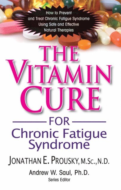 Jonathan Prousky, Andrew W. Saul - Vitamin Cure for Chronic Fatigue Syndrome, E-bok