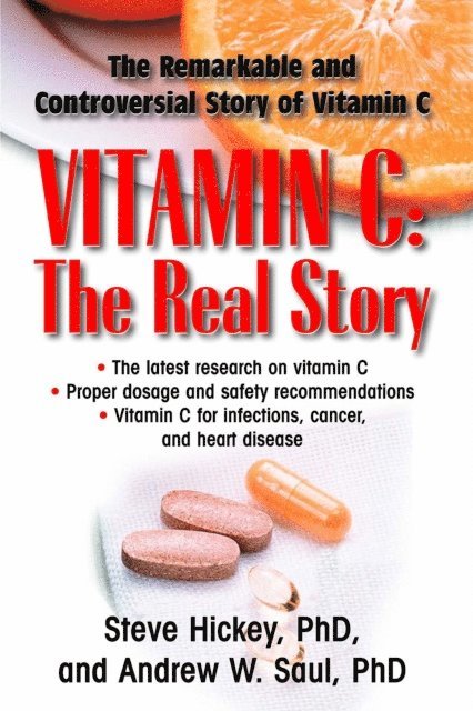 Andrew W. Saul, Steve Hickey - Vitamin C: The Real Story, E-bok