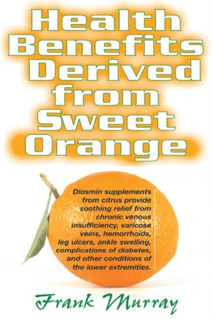 Frank Murray - Health Benefits Derived from Sweet Orange, E-bok