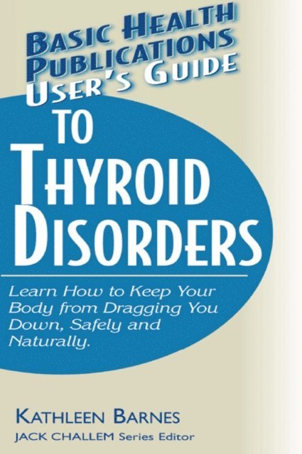 Kathleen Barnes - User's Guide to Thyroid Disorders, E-bok