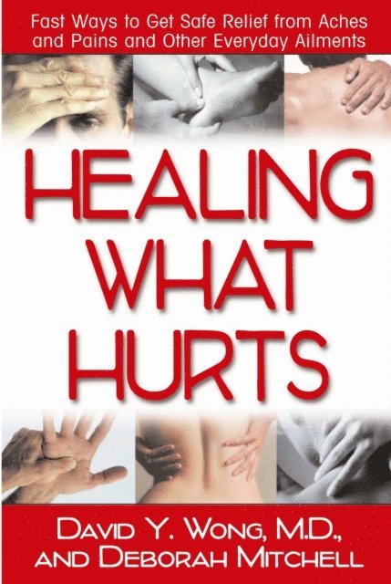 Deborah Mitchell, M.D. David Y. Wong - Healing What Hurts, E-bok