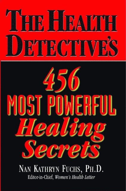 Nan Kathryn Fuchs - Health Detective's 456 Most Powerful Healing Secrets, E-bok