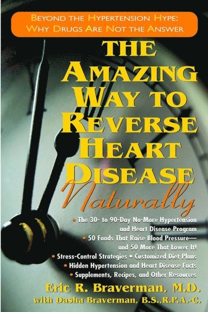 Eric R. Braverman - Amazing Way to Reverse Heart Disease Naturally, E-bok