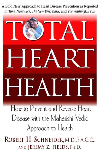 Jeremy Z. Fields, Robert H. Schneider - Total Heart Health, E-bok. Tillgänglighet: Lägg i varukorg