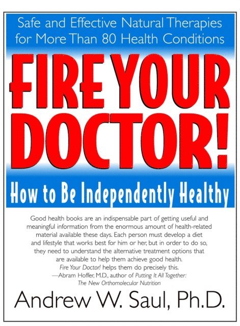 Andrew W. Saul - Fire Your Doctor!, E-bok
