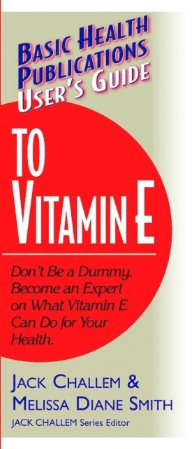 Melissa Diane Smith, Jack Challem - User's Guide to Vitamin E, E-bok
