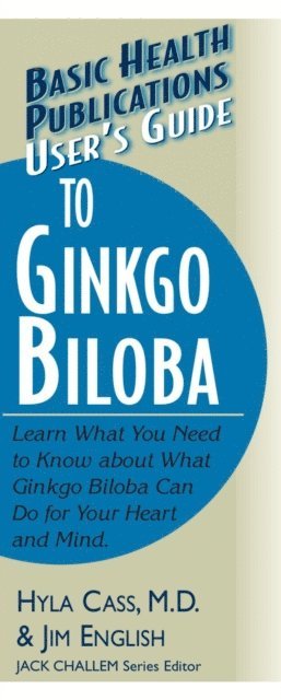 Jim English, M.D. Hyla Cass, Jack Challem - User's Guide to Ginkgo Biloba, E-bok