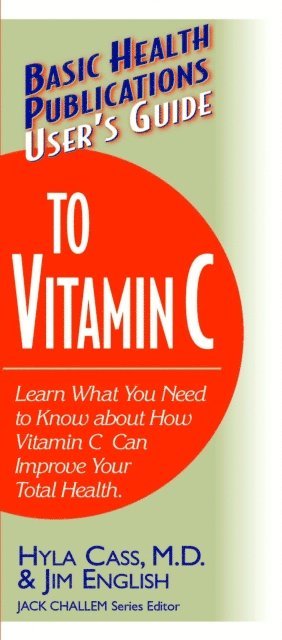 Jim English, M.D. Hyla Cass, Jack Challem - User's Guide to Vitamin C, E-bok