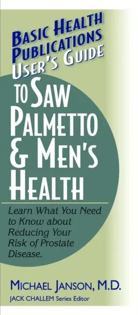 User's Guide to Saw Palmetto & Men's Health