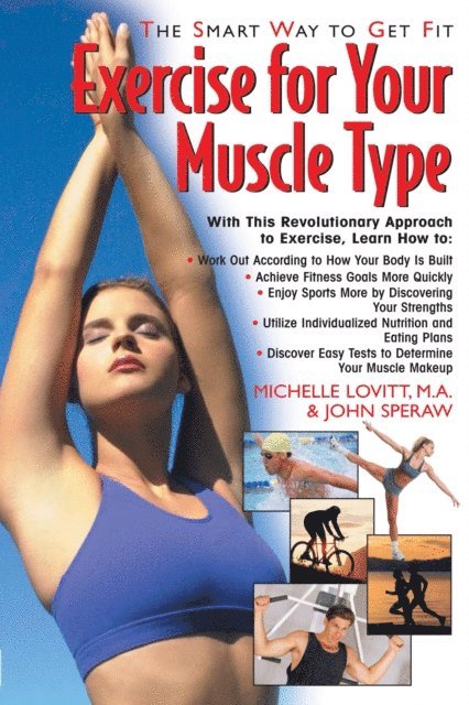 John Speraw, Michelle Lovitt - Exercise for Your Muscle Type, E-bok. Tillgänglighet: Lägg i varukorg