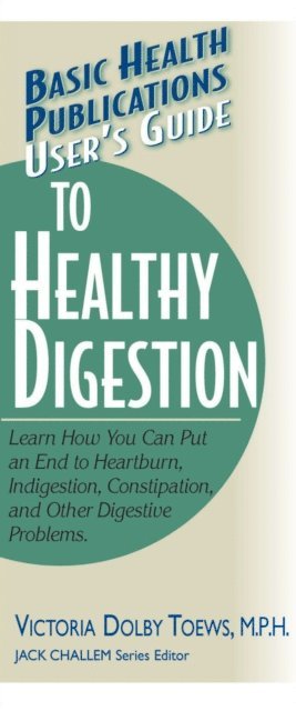 Victoria Dolby Toews - User's Guide to Healthy Digestion, E-bok