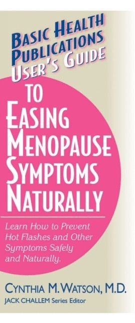 Cynthia M. Watson - User's Guide to Easing Menopause Symptoms Naturally, E-bok