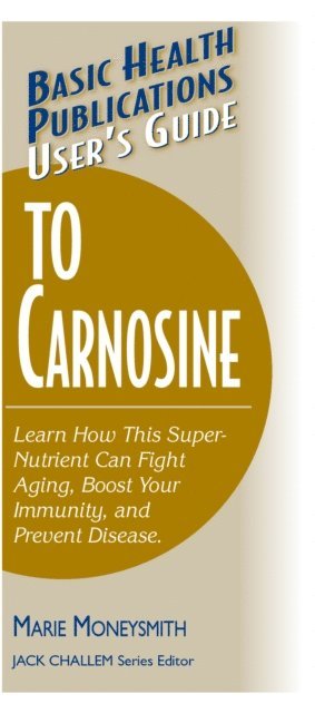 Marie Moneysmith, Jack Challem - User's Guide to Carnosine, E-bok