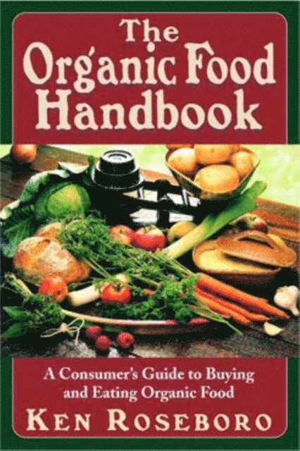 Ken Roseboro - Organic Food Handbook, E-bok