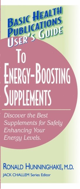 Ron Hunninghake, Jack Challem - User's Guide to Energy-Boosting Supplements, E-bok