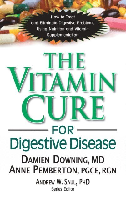 Anne Pemberton, PhD Damien Downing, Andrew W Saul - Vitamin Cure for Digestive Disease, E-bok