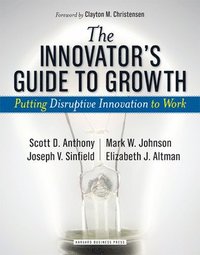 Innovator's Guide to Growth