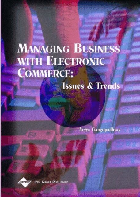 Aryya - Managing Business with Electronic Commerce: Issues and Trends, E-bok