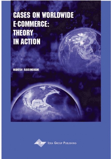 Mahesh S. - Cases on Worldwide E-Commerce: Theory in Action, E-bok