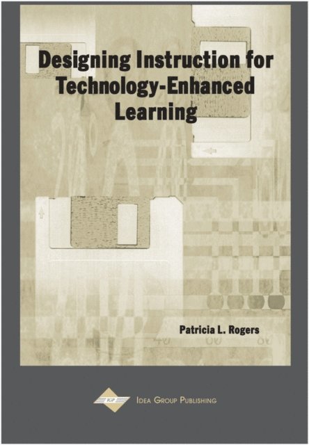 Patricia L. Rogers - Designing Instruction for Technology-Enhanced Learning, E-bok
