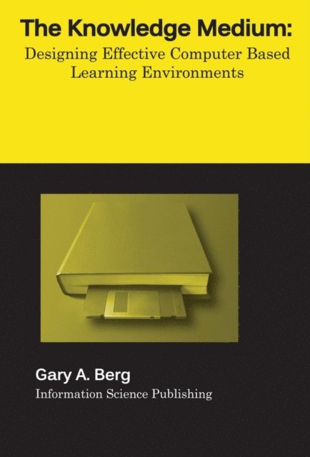 Knowledge Medium: Designing Effective  Computer-Based Educational Learning Environments