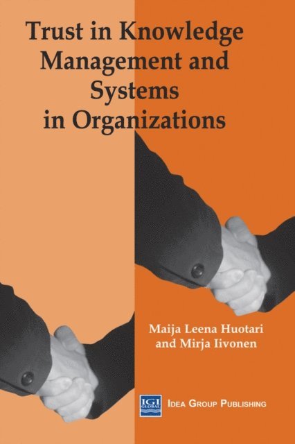 Mirja Iivonen, Maija Leena Huotari - Trust in Knowledge Management and Systems in Organizations, E-bok. Tillgänglighet: Lägg i varukorg