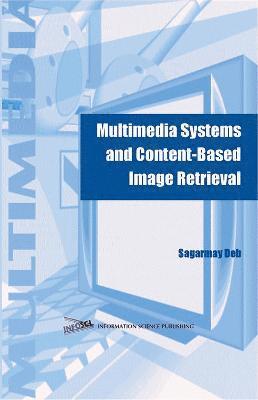 Sagarmay Deb, Sagarmay Deb - Multimedia Systems and Content-Based Image Retrieval, Inbunden. Tillgänglighet: Lägg i varukorg
