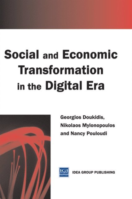 Nancy Pouloudi, Nikolaos Mylonopoulos, Georgios Doukidis - Social and Economic Transformation in the Digital Era, E-bok
