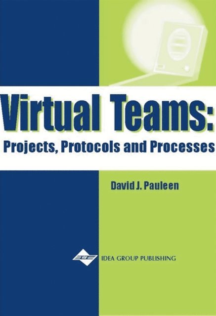 David Pauleen - Virtual Teams: Projects, Protocols and Processes, E-bok
