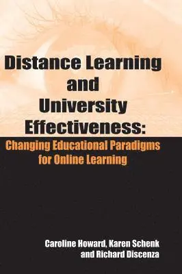 Richard Discenza, Karen D. Schenk, Caroline Howard - Distance Learning and University Effectiveness: Changing Educational Paradigms for Online Learning, E-bok. Tillgänglighet: Lägg i varukorg