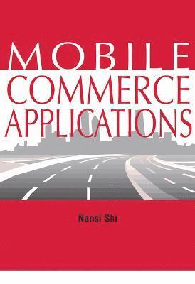 Nan Si Shi, Nansi Shi - Mobile Commerce Applications, Inbunden