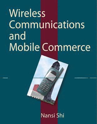 Nan Si Shi, Nansi Shi - Wireless Communication and Mobile Commerce, Inbunden