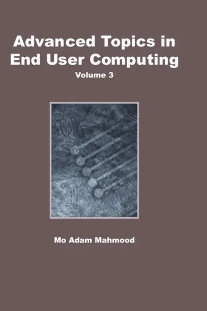 Mo Adam Mahmood - Advanced Topics in End User Computing, Volume 3, E-bok. Tillgänglighet: Lägg i varukorg