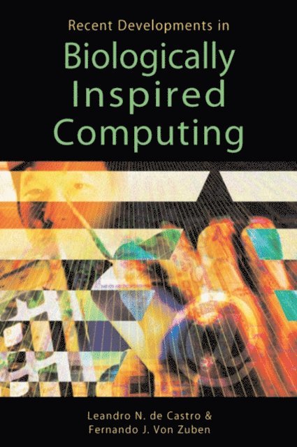 Fernando J. Von Zuben, Leandro Nunes de Castro - Recent Developments in Biologically Inspired Computing, E-bok
